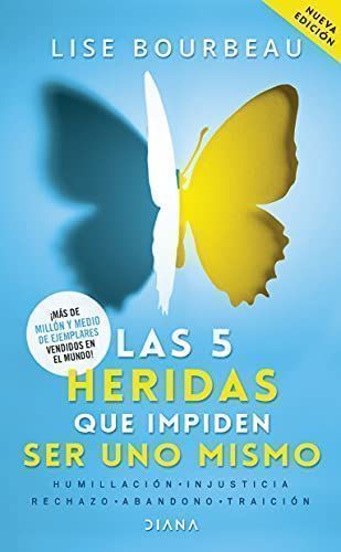 Las cinco heridas de la infancia que te impiden ser uno mismo de Lise Bourbeau