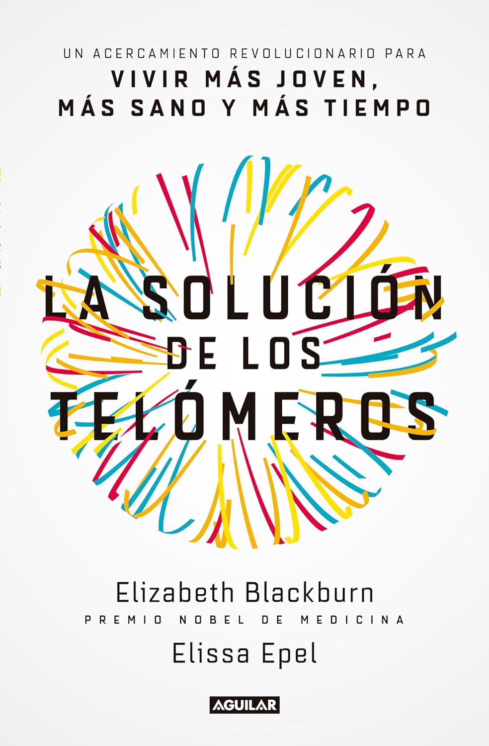 La solución de los telómeros de Elisabeth Blackburn